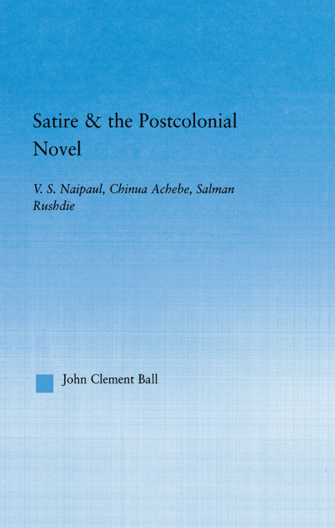 Cover image for book Satire and the Postcolonial Novel