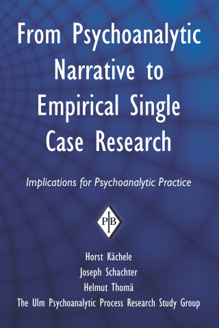 From Psychoanalytic Narrative to Empirical Single Case Research