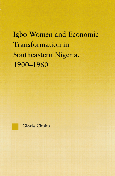 Cover image for book Igbo Women and Economic Transformation in Southeastern Nigeria, 1900-1960