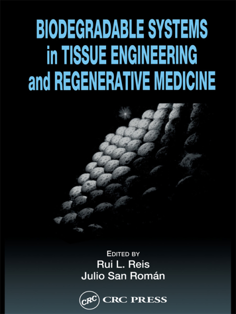 Cover image for book Biodegradable Systems in Tissue Engineering and Regenerative Medicine