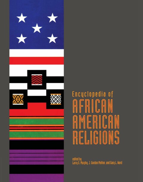 Encyclopedia of African American Religions 