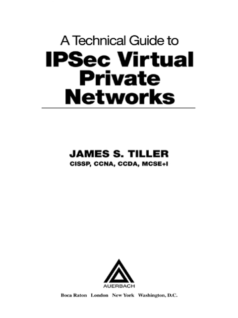 Cover image for book A Technical Guide to IPSec Virtual Private Networks