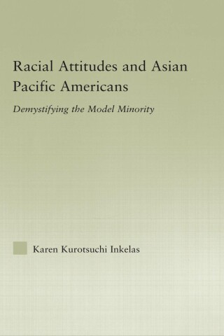 Racial Attitudes and Asian Pacific Americans