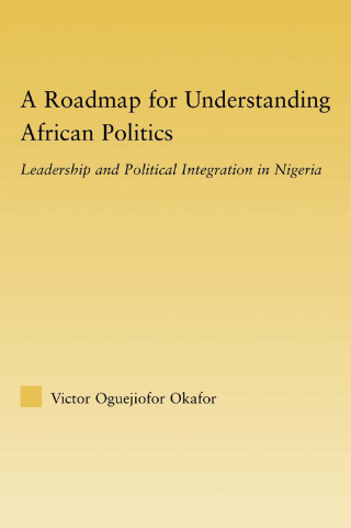 A Roadmap for Understanding African Politics
