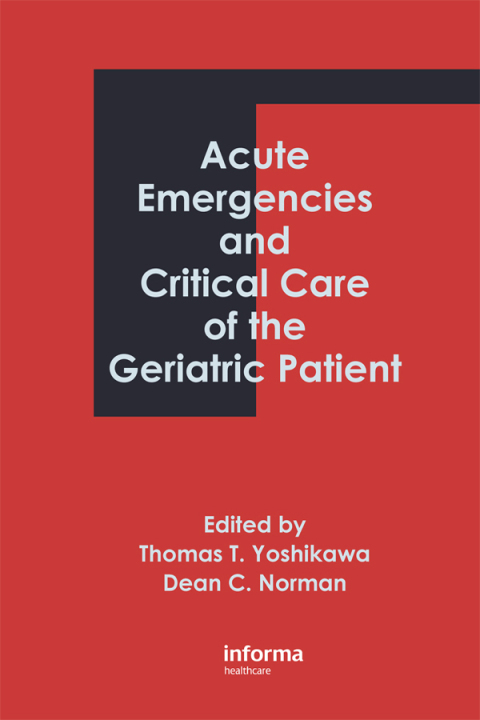 Cover image for book Acute Emergencies and Critical Care of the Geriatric Patient