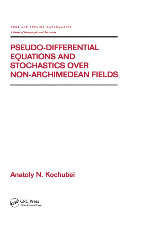 Cover image for book Pseudo-Differential Equations And Stochastics Over Non-Archimedean Fields