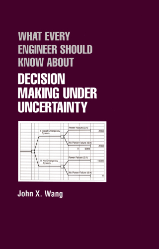What Every Engineer Should Know About Decision Making Under Uncertainty
