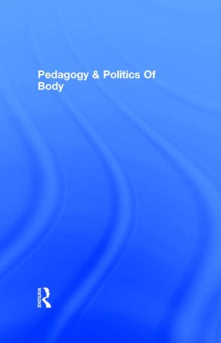 Pedagogy and the Politics of the Body