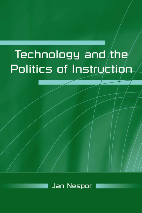 Cover image for book Technology and the Politics of Instruction