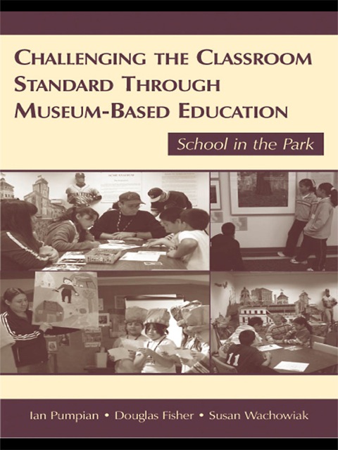 Challenging the Classroom Standard Through Museum-based Education 