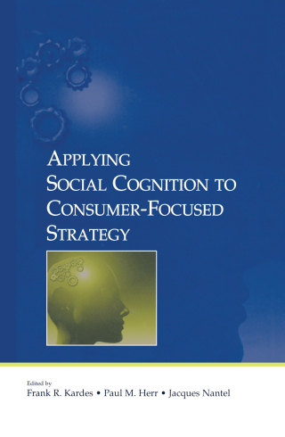 Applying Social Cognition to Consumer-Focused Strategy