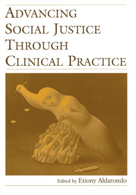 Cover image for book Advancing Social Justice Through Clinical Practice