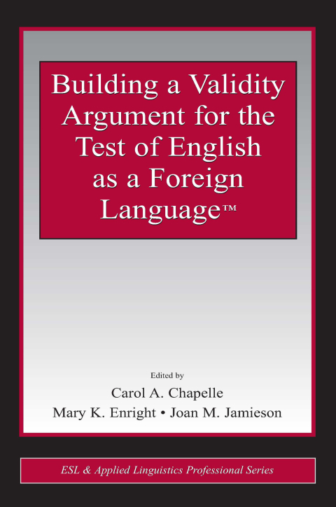 Cover image for book Building a Validity Argument for the Test of English as a Foreign Language™