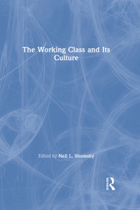Cover image: The Working Class and Its Culture 1st edition 9780815321903