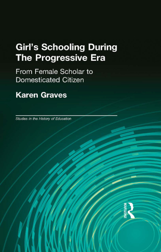 Girl's Schooling During The Progressive Era