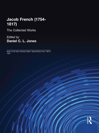Jacob French (1754-1817): The Collected Works