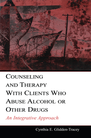 Counseling and Therapy With Clients Who Abuse Alcohol or Other Drugs