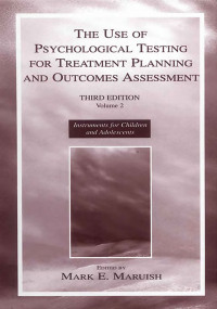 Cover image: The Use of Psychological Testing for Treatment Planning and Outcomes Assessment 3rd edition 9780805843309