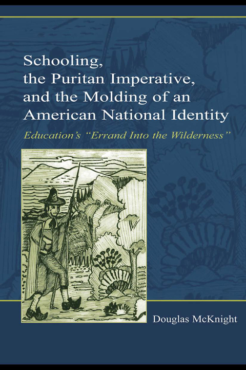 Cover image for book Schooling, the Puritan Imperative, and the Molding of an American National Identity