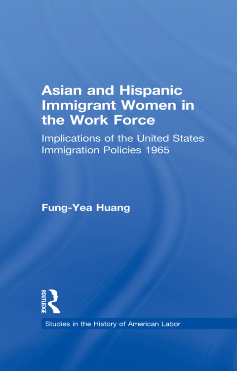 Cover image for book Asian and Hispanic Immigrant Women in the Work Force