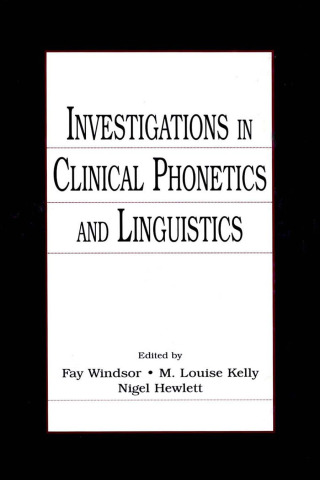 Investigations in Clinical Phonetics and Linguistics