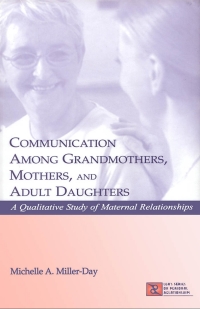 صورة الغلاف: Communication Among Grandmothers, Mothers, and Adult Daughters 1st edition 9780805839791