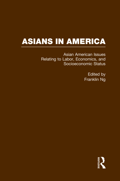Cover image for book Asian American Issues Relating to Labor, Economics, and Socioeconomic Status