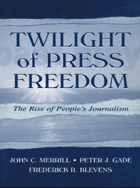Cover image: Twilight of Press Freedom 1st edition 9780805836639
