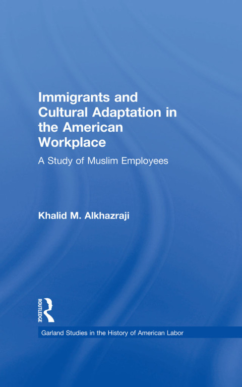 Cover image for book Immigrants and Cultural Adaptation in the American Workplace