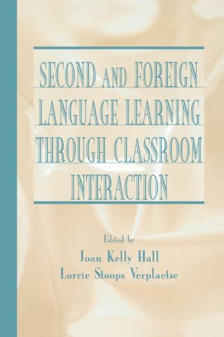 Second and Foreign Language Learning Through Classroom Interaction