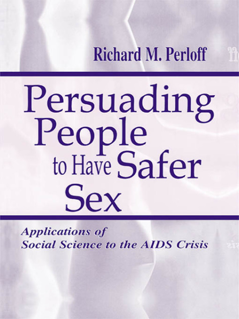 Cover image for book Persuading People To Have Safer Sex