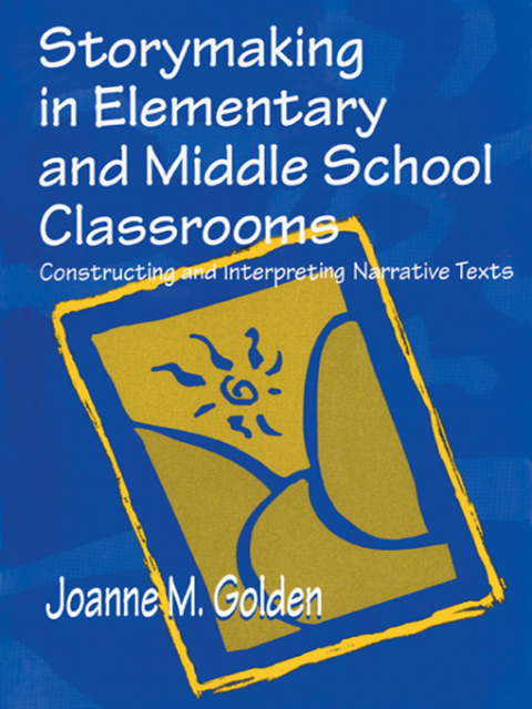 Cover image for book Storymaking in Elementary and Middle School Classrooms