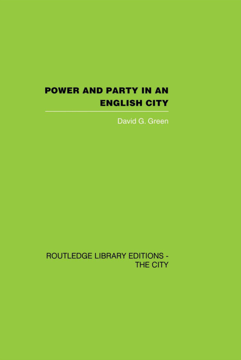 Power and Party in an English City 