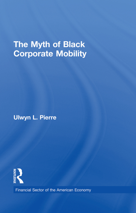 Cover image for book The Myth of Black Corporate Mobility