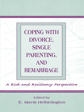 Coping With Divorce, Single Parenting, and Remarriage