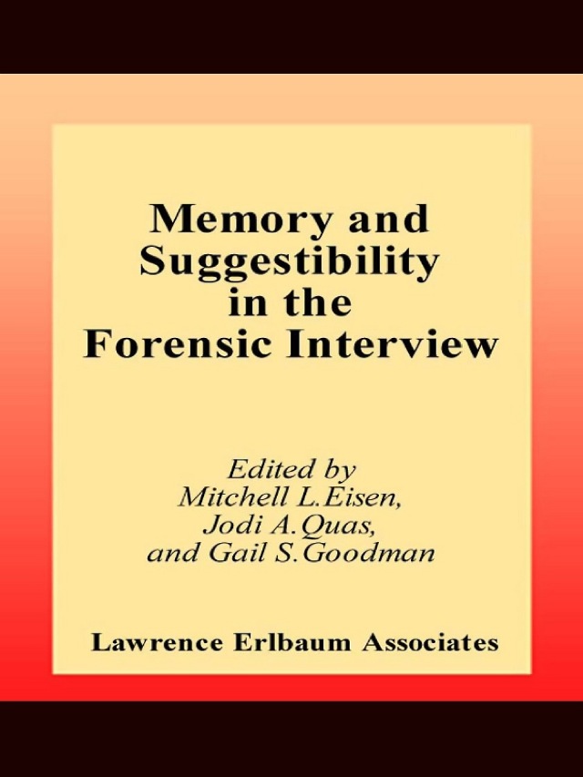 Memory and Suggestibility in the Forensic Interview