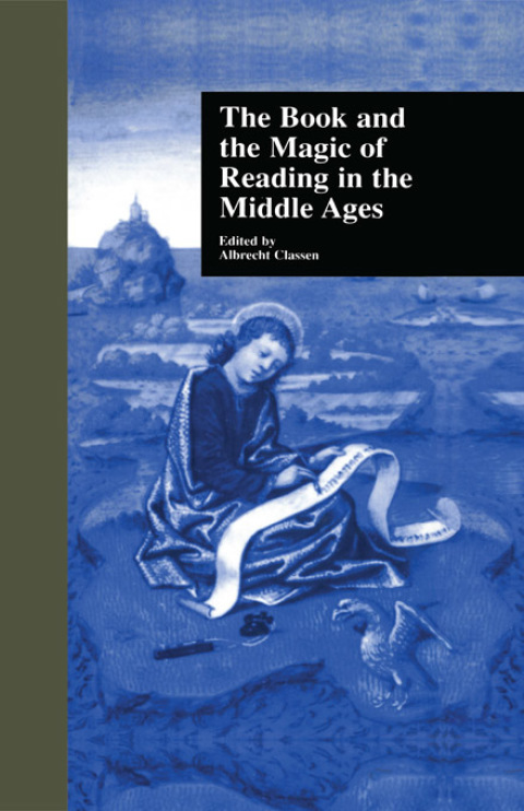 Cover image for book The Book and the Magic of Reading in the Middle Ages