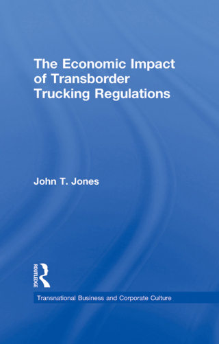 The Economic Impact of Transborder Trucking Regulations