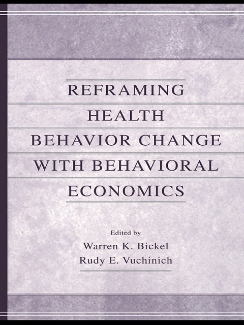 Cover image for book Reframing Health Behavior Change With Behavioral Economics