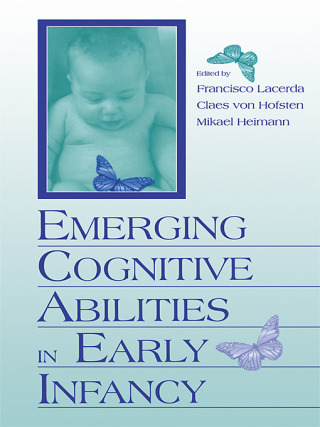 Emerging Cognitive Abilities in Early infancy