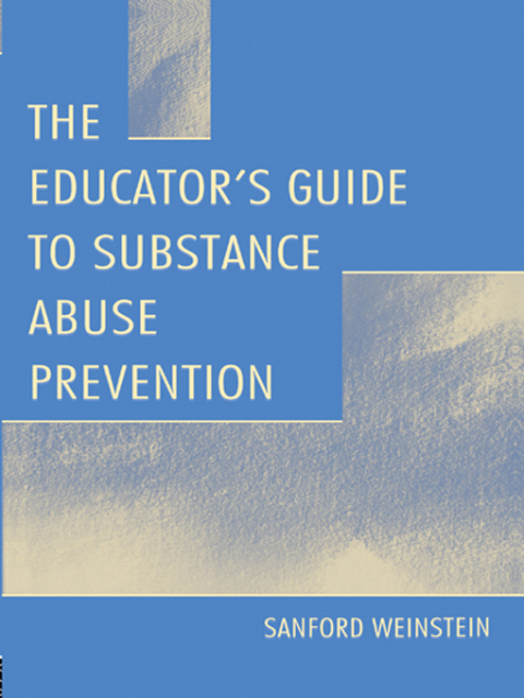 Cover image for book The Educator's Guide To Substance Abuse Prevention