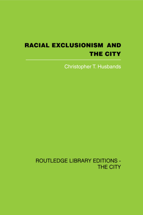 Cover image for book Racial Exclusionism and the City