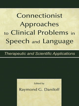 Connectionist Approaches To Clinical Problems in Speech and Language