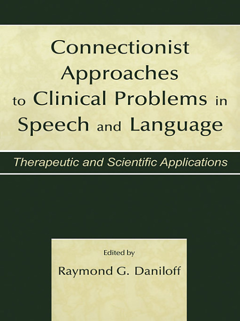 Cover image for book Connectionist Approaches To Clinical Problems in Speech and Language