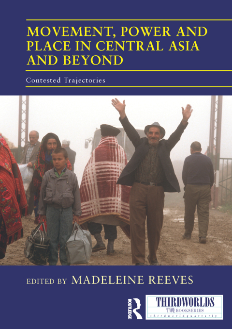 Cover image for book Movement, Power and Place in Central Asia and Beyond