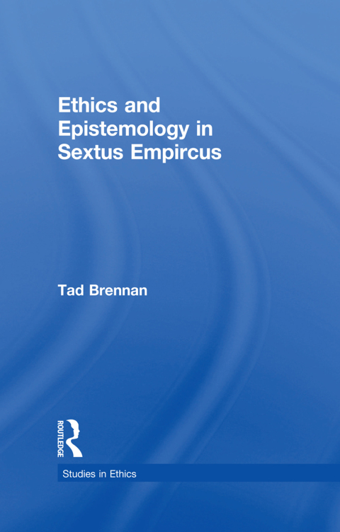 Cover image for book Ethics and Epistemology in Sextus Empircus