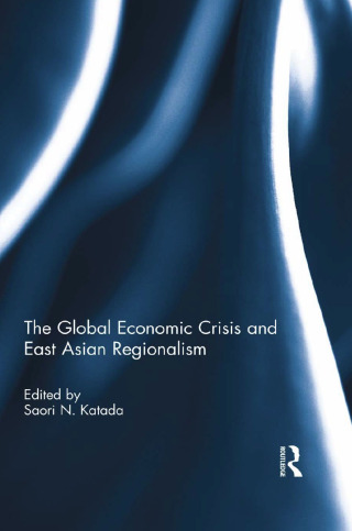 The Global Economic Crisis and East Asian Regionalism