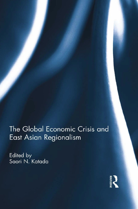 Cover image for book The Global Economic Crisis and East Asian Regionalism