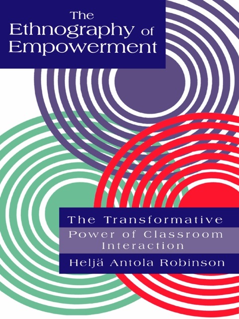 Cover image for book The Ethnography Of Empowerment: The Transformative Power Of Classroom interaction