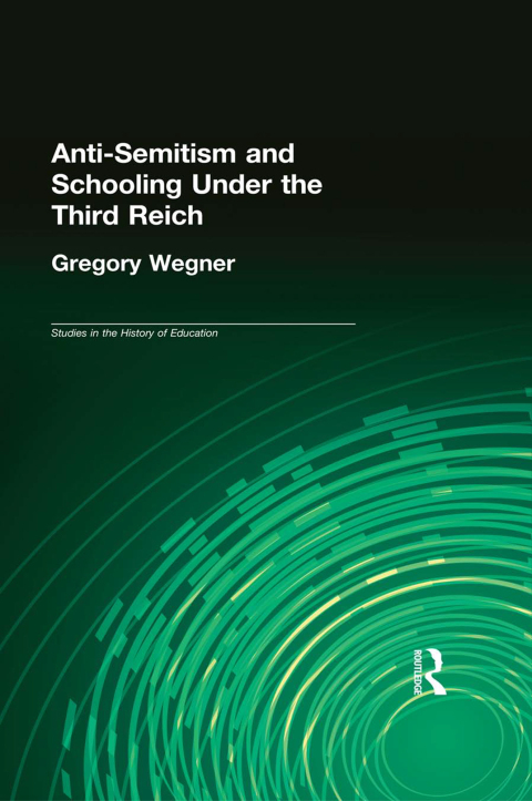 Cover image for book Anti-Semitism and Schooling Under the Third Reich